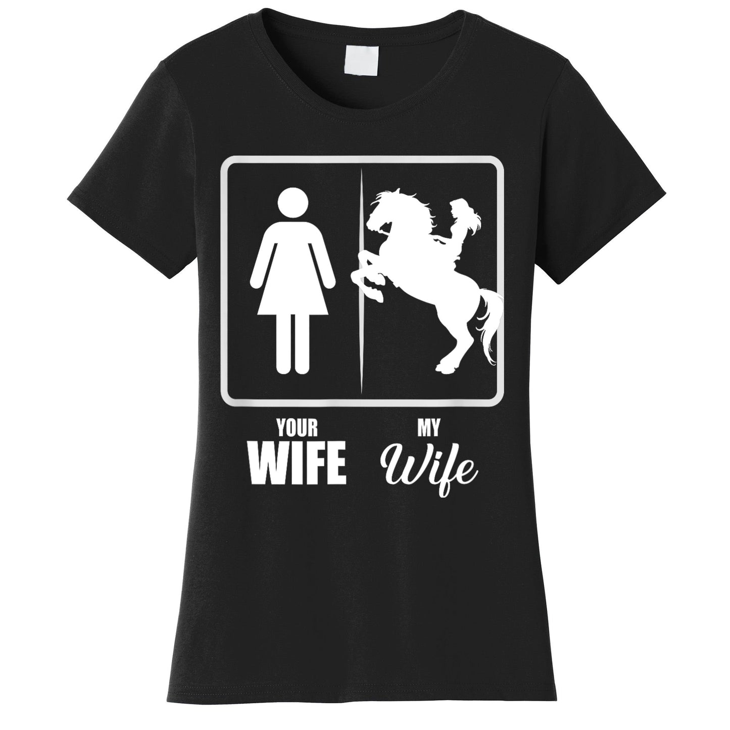 Your Wife My Wife Horse Wife Valentine Women's T-Shirt