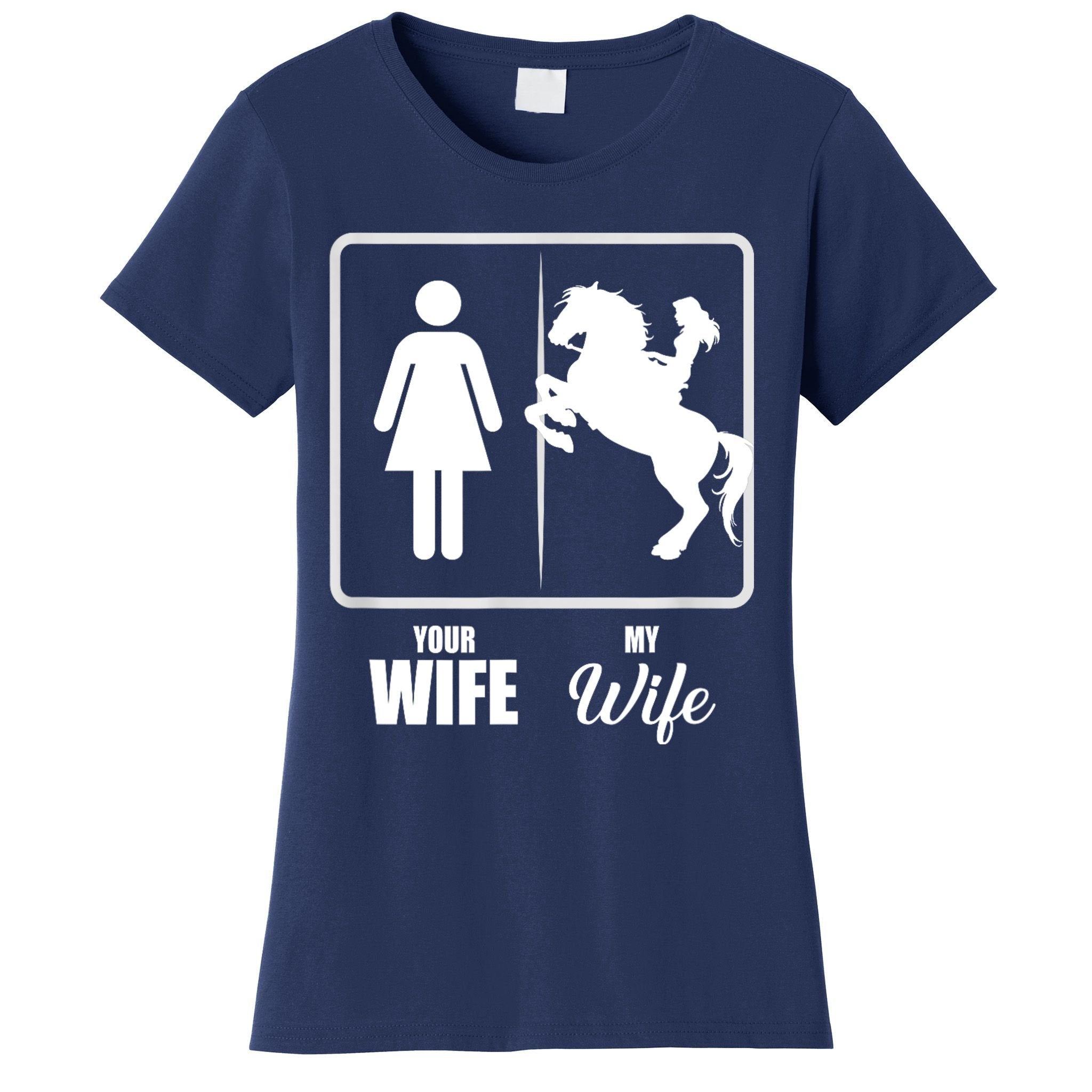 Your Wife My Wife Horse Wife Valentine Women's T-Shirt