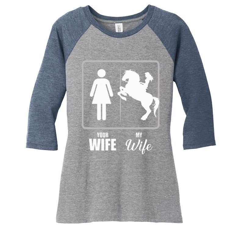 Your Wife My Wife Horse Wife Valentine Women's Tri-Blend 3/4-Sleeve Raglan Shirt