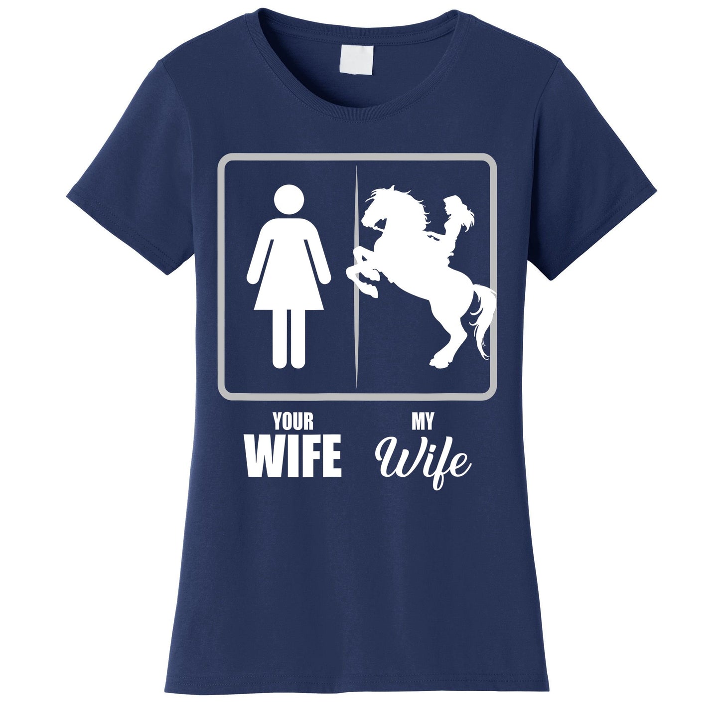 Your Wife My Wife Horse Wife Valentine Women's T-Shirt