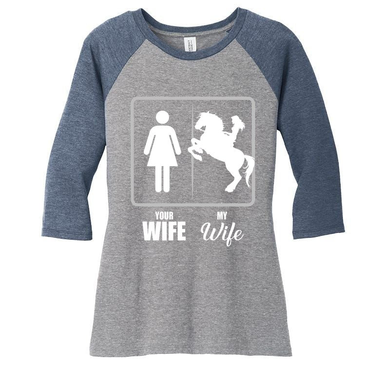 Your Wife My Wife Horse Wife Valentine Women's Tri-Blend 3/4-Sleeve Raglan Shirt