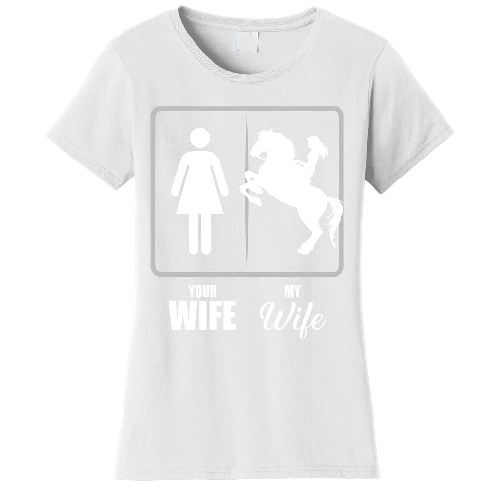 Your Wife My Wife Horse Wife Valentine Women's T-Shirt
