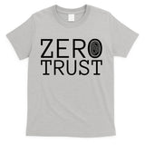Zero Trust Cyber Security Hacking Programmer Developer Funny Gift T-Shirt