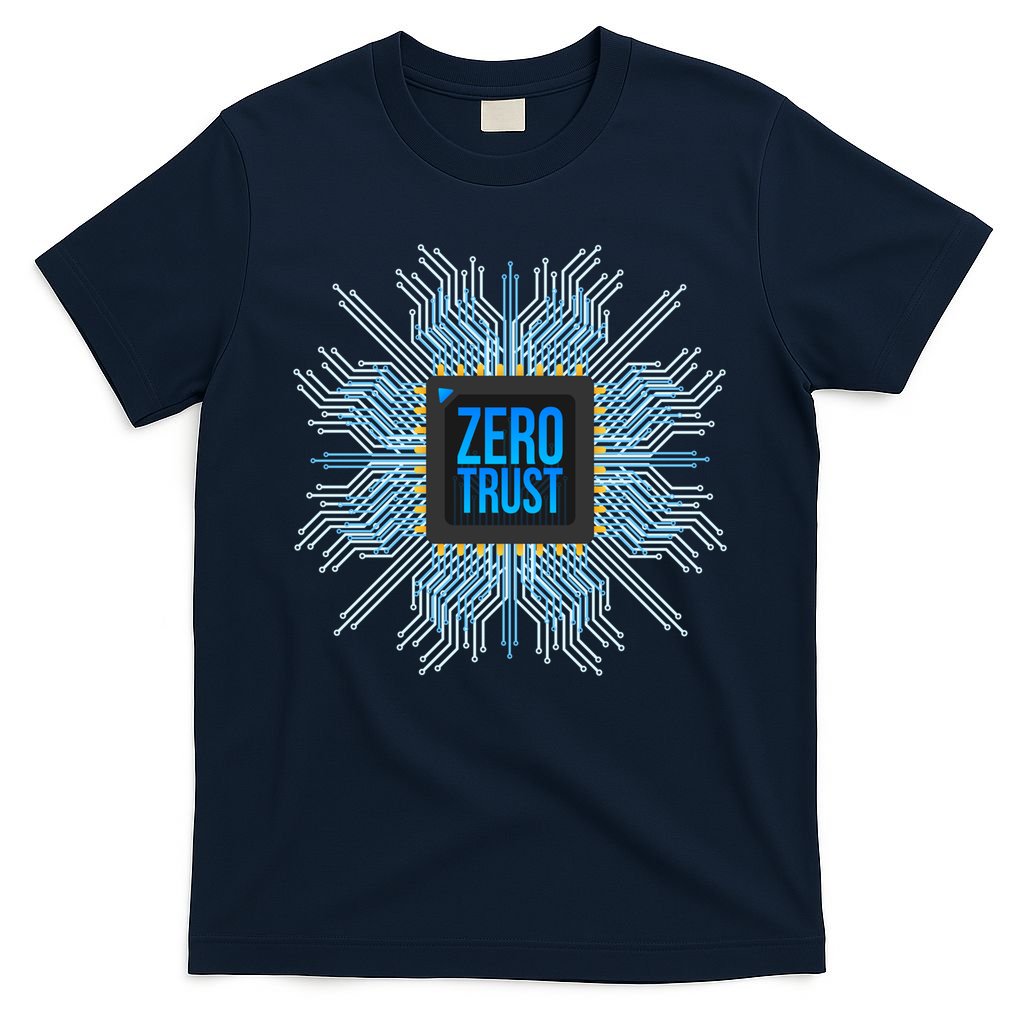 Zero Trust Cyber Security Hacking Programmer Developer Funny Gift T-Shirt