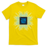 Zero Trust Cyber Security Hacking Programmer Developer Funny Gift T-Shirt