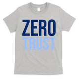 Zero Trust Security Cyber Security Hacking Developer Funny T-Shirt