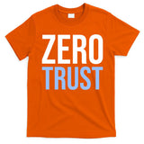 Zero Trust Security Cyber Security Hacking Developer Funny T-Shirt