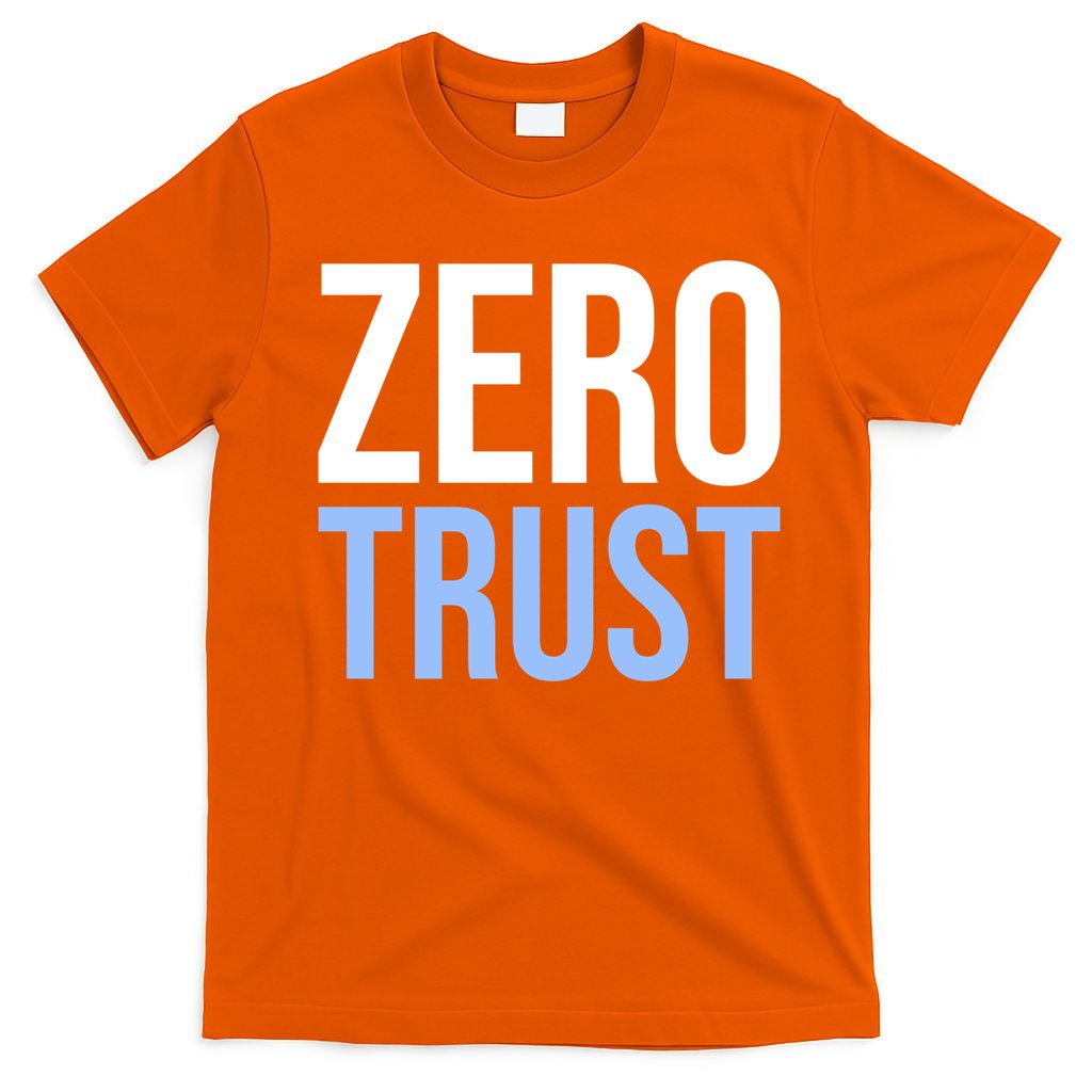 Zero Trust Security Cyber Security Hacking Developer Funny T-Shirt