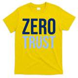 Zero Trust Security Cyber Security Hacking Developer Funny T-Shirt