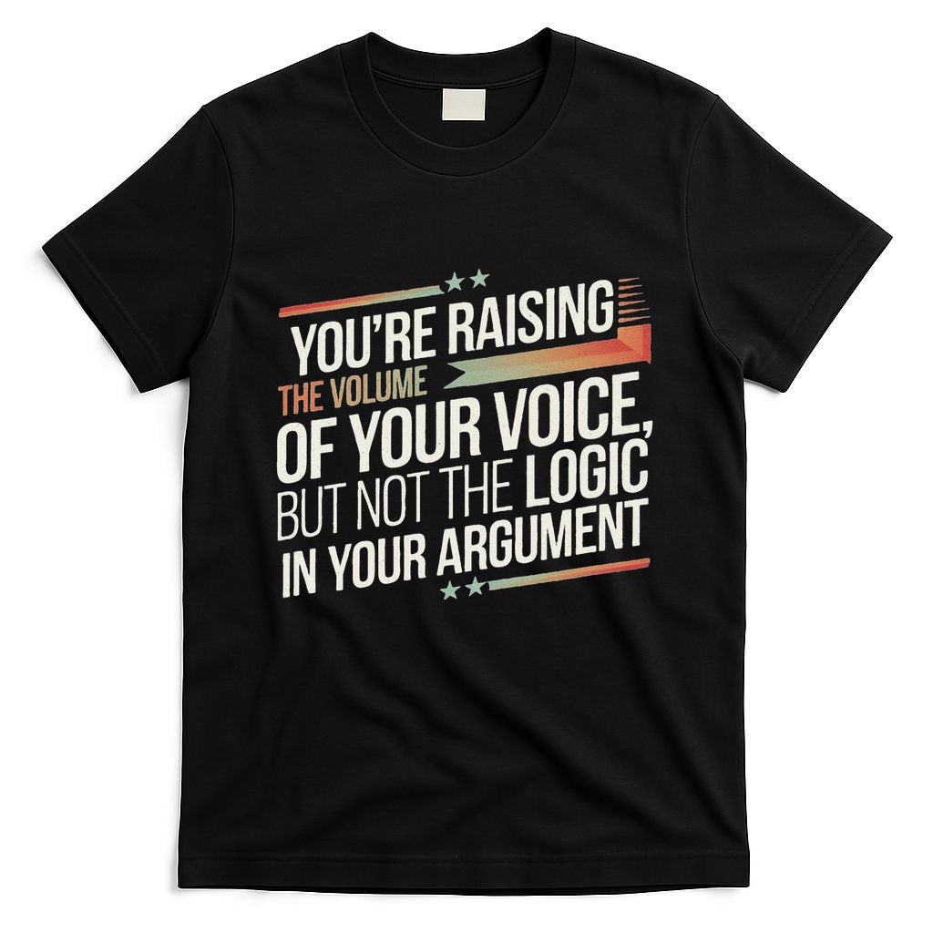 Zelensky Trump You’Re Raising The Volume Of Your Voice T-Shirt