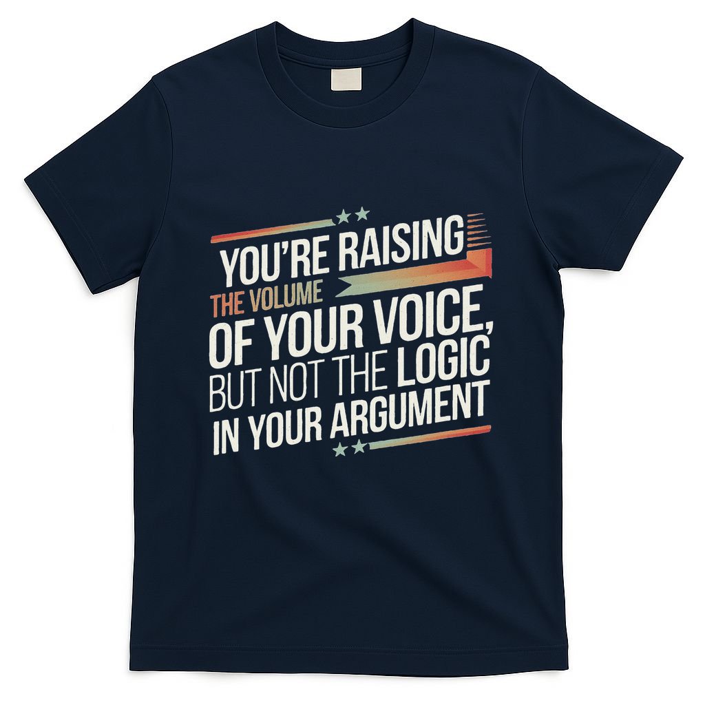 Zelensky Trump You’Re Raising The Volume Of Your Voice T-Shirt